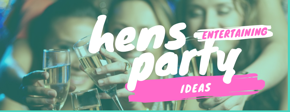 Hens Party Ideas