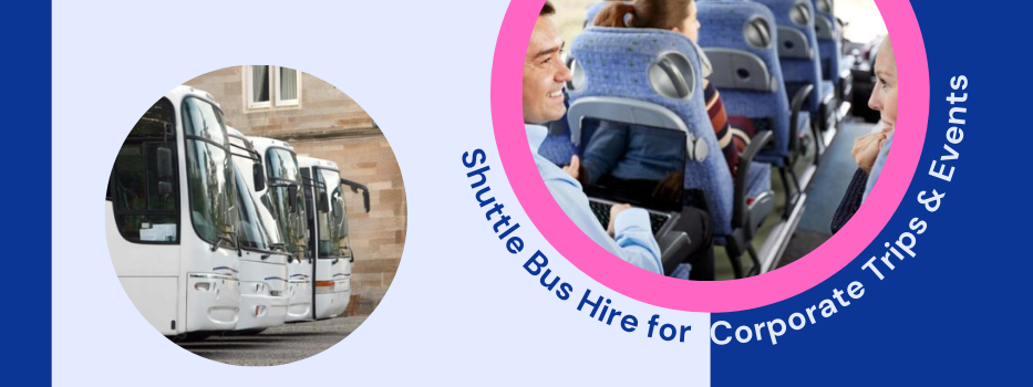 Why Should You Hire Shuttle Bus for Corporate Trips & Events